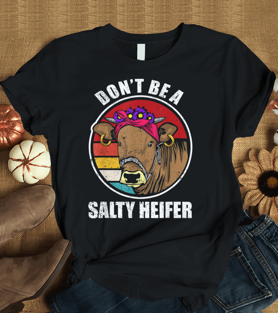 DON'T BE A SALTY HEIFER COW WITH FLOWER BANDANA T-Shirt