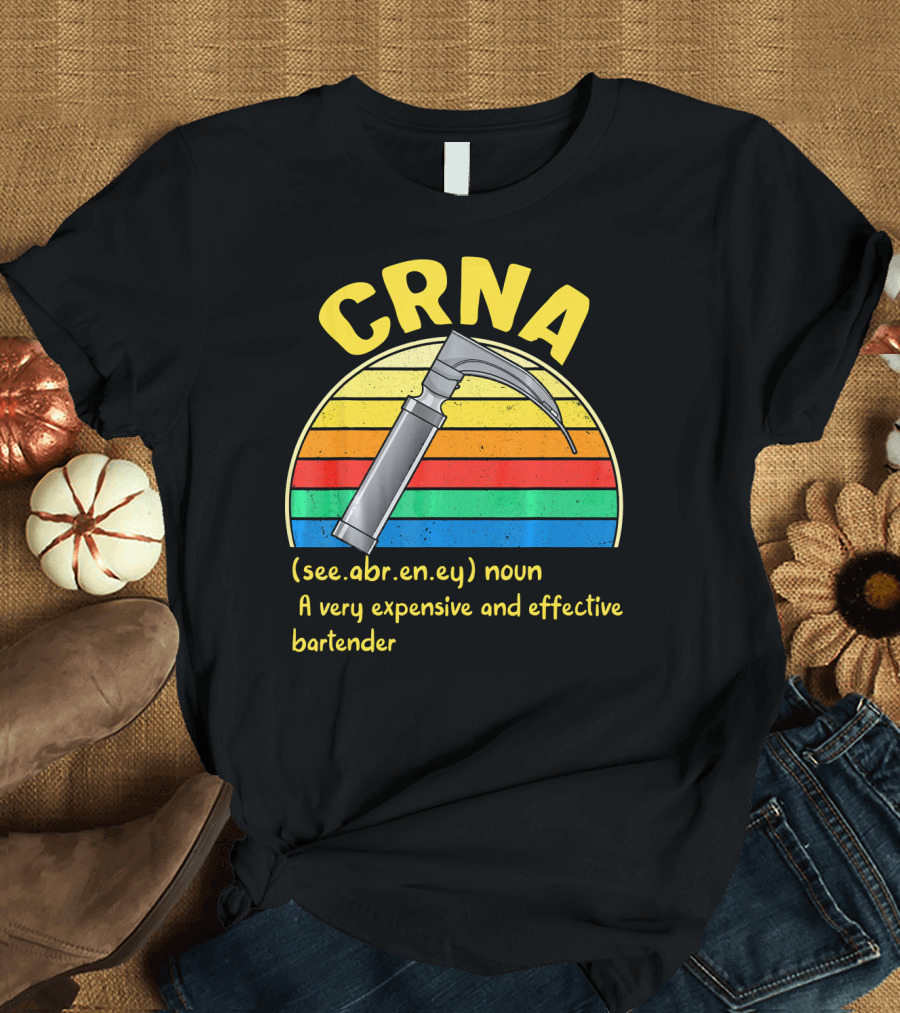 CRNA Week Anesthesiologist Retro Anesthesia Noun Definition Expensive Effective Bartender T-Shirt