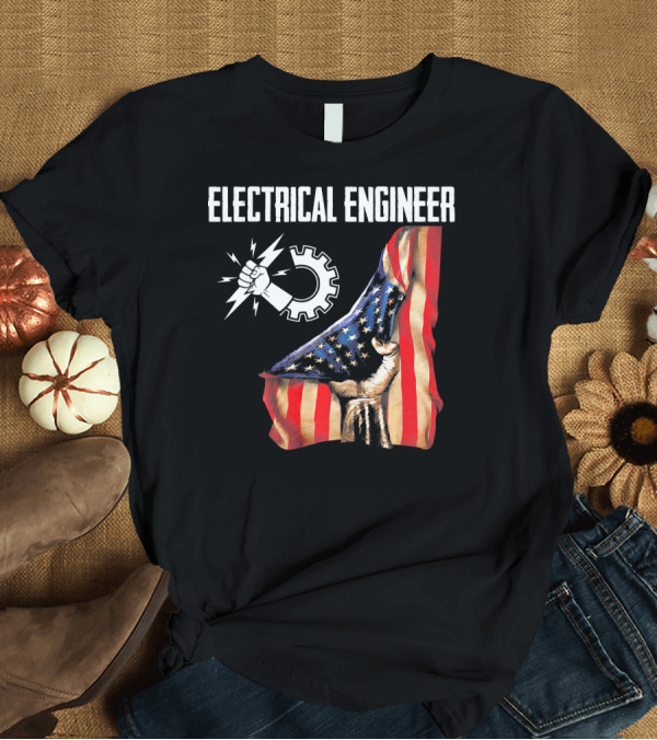 T-Shirt: Electrical Engineer American Flag Gear and Power Fist T-Shirt Electrical Engineer American Flag Gear and Power Fist T-Shirt