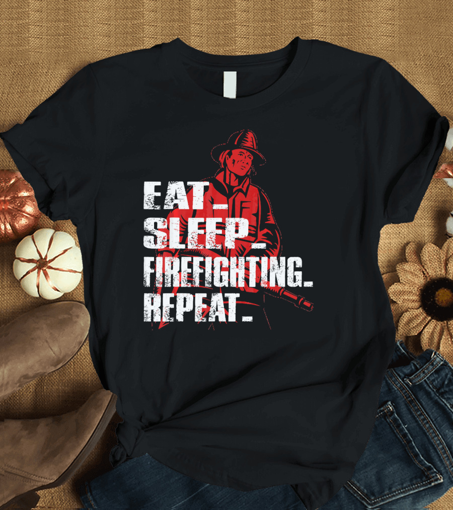 Eat Sleep Firefighting Repeat Firefighter Iconic Fireman T-Shirt
