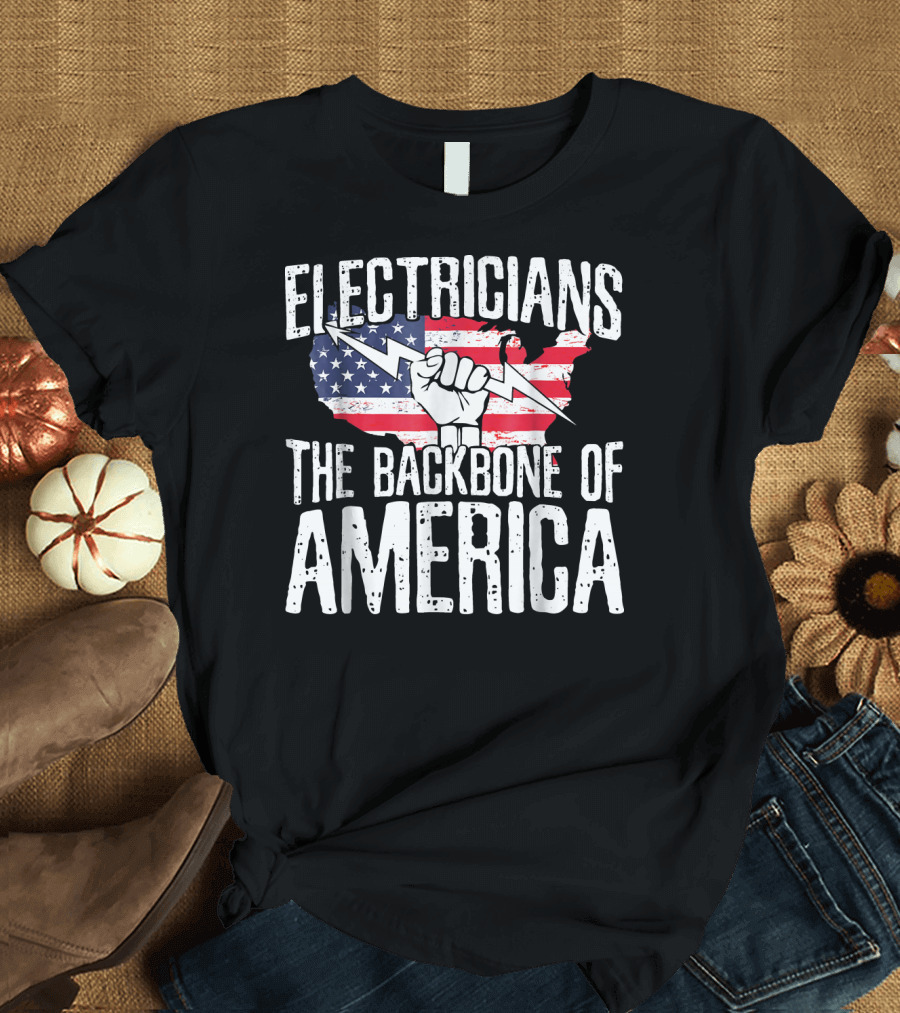 Electricians the Backbone of America with American Flag and Power Fist T-Shirt