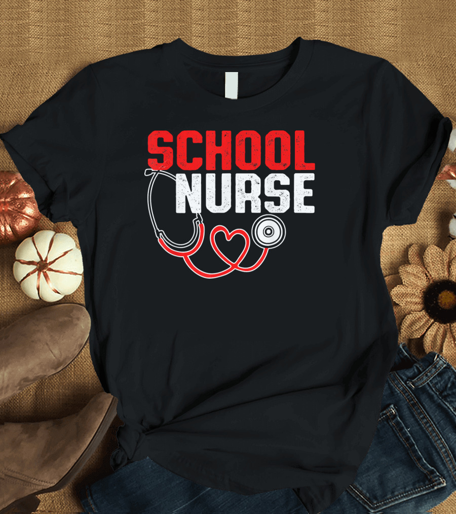 SCHOOL NURSE Appreciation Stethoscope Heart T-Shirt