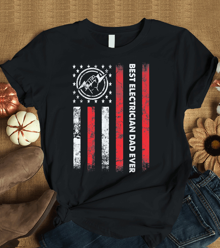 BEST ELECTRICIAN DAD EVER AMERICAN FLAG FIST CIRCLED STARS T-Shirt