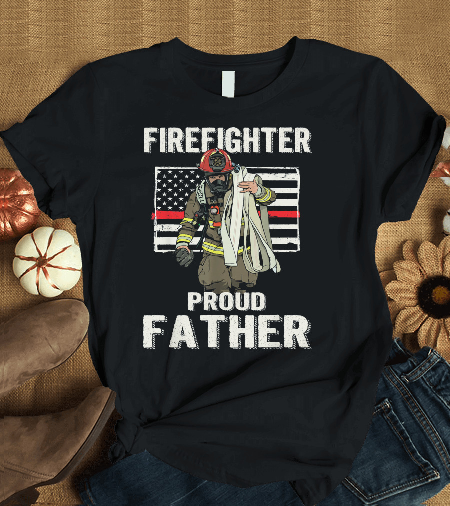 FIREIGHTER PROUD FATHER Thin Red Line American Flag T-Shirt