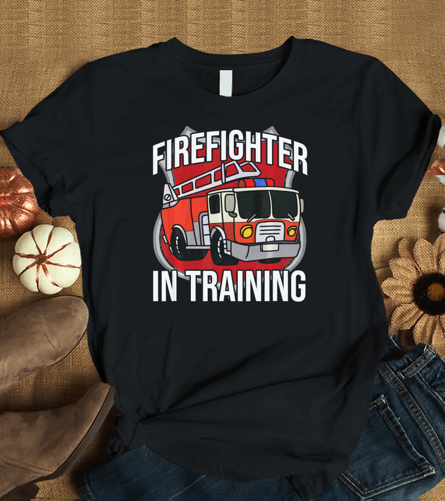 Firefighter in Training Fire Truck Fireman Firefighter T-Shirt