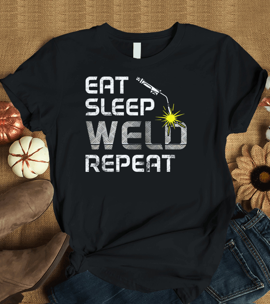 Eat Sleep Weld Repeat Funny Welding Torch Spark T-Shirt