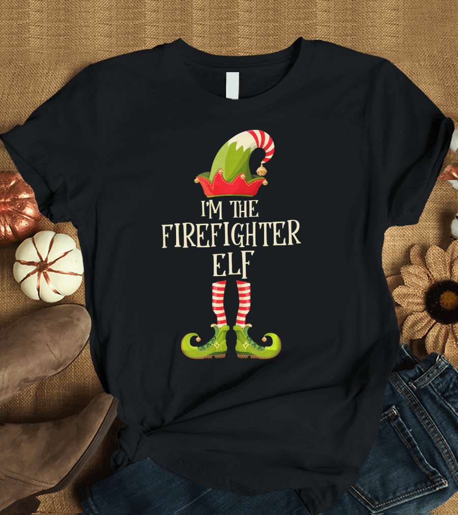 I'm the Firefighter Elf T-Shirt
