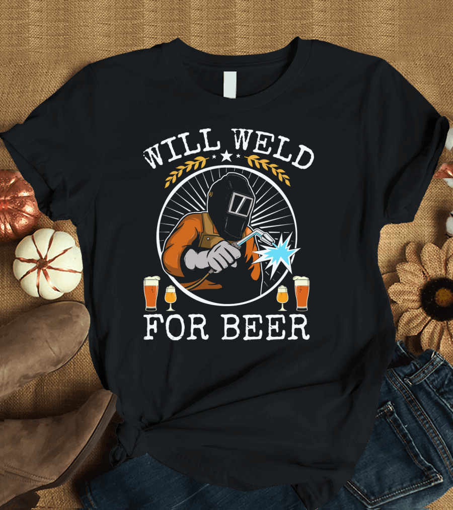 Will Weld for Beer Funny Welder with Beer Glasses T-Shirt