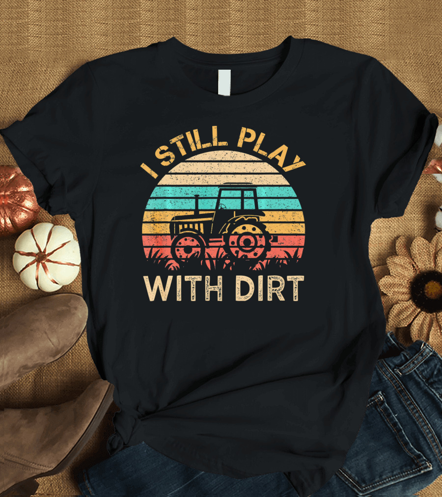 I Still Play With Dirt Vintage Tractor Sunset Stripes T-Shirt