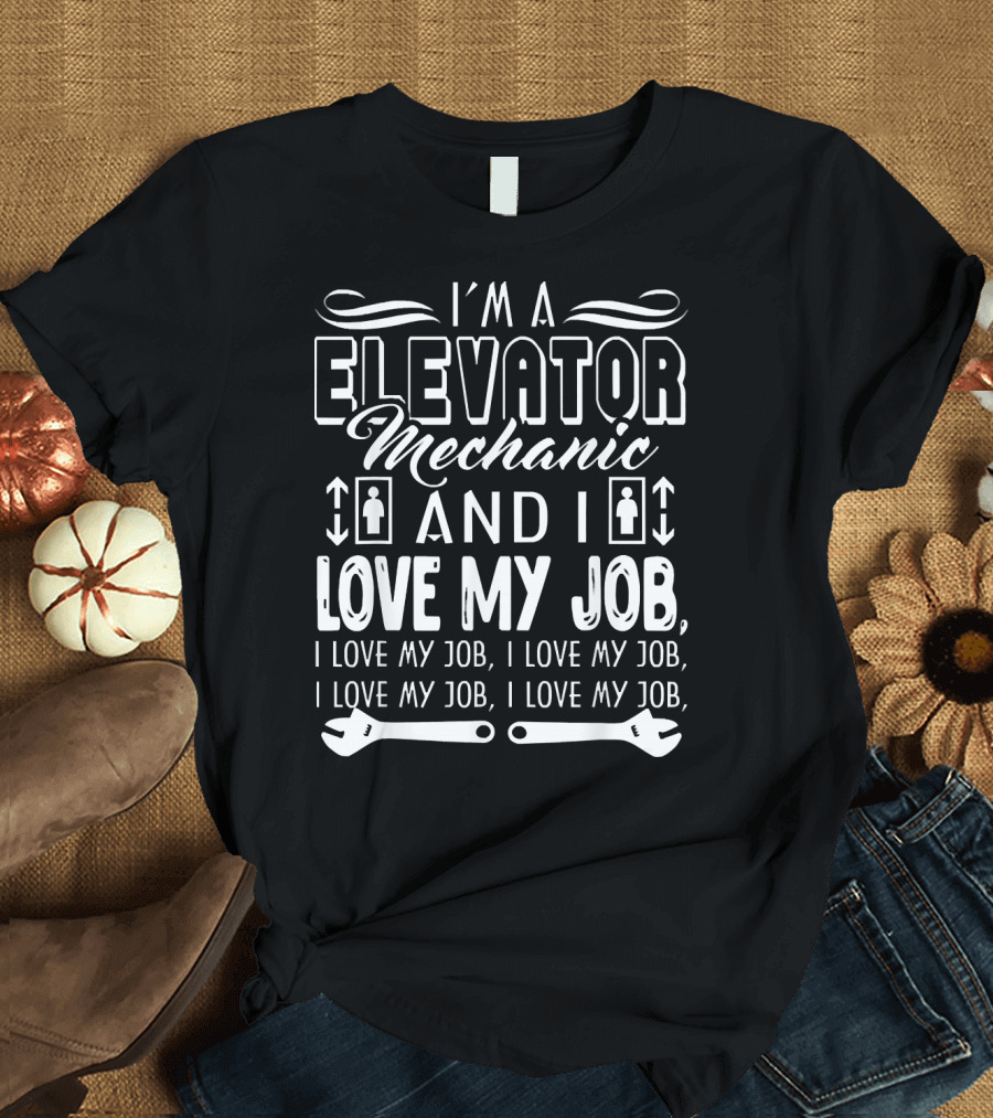 I'm a Elevator Mechanic and I Love My Job with Wrenches and Elevator Symbols T-Shirt