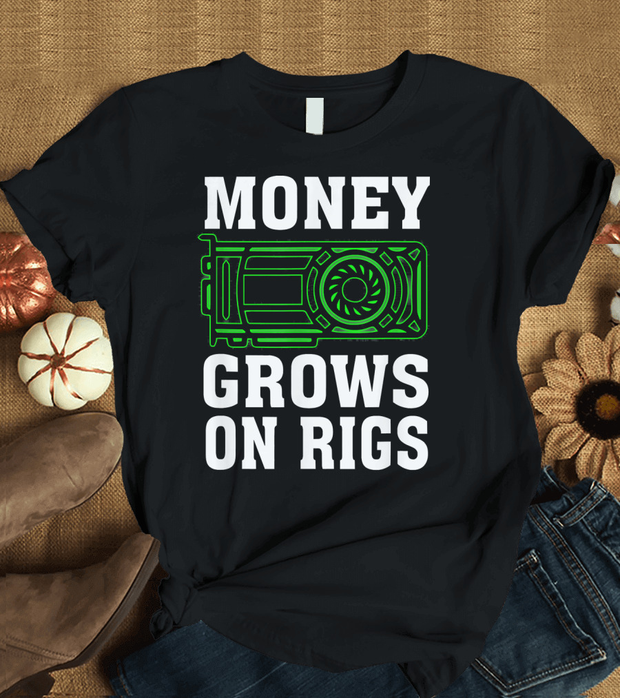 Money Grows On Rigs Graphic Card T-Shirt