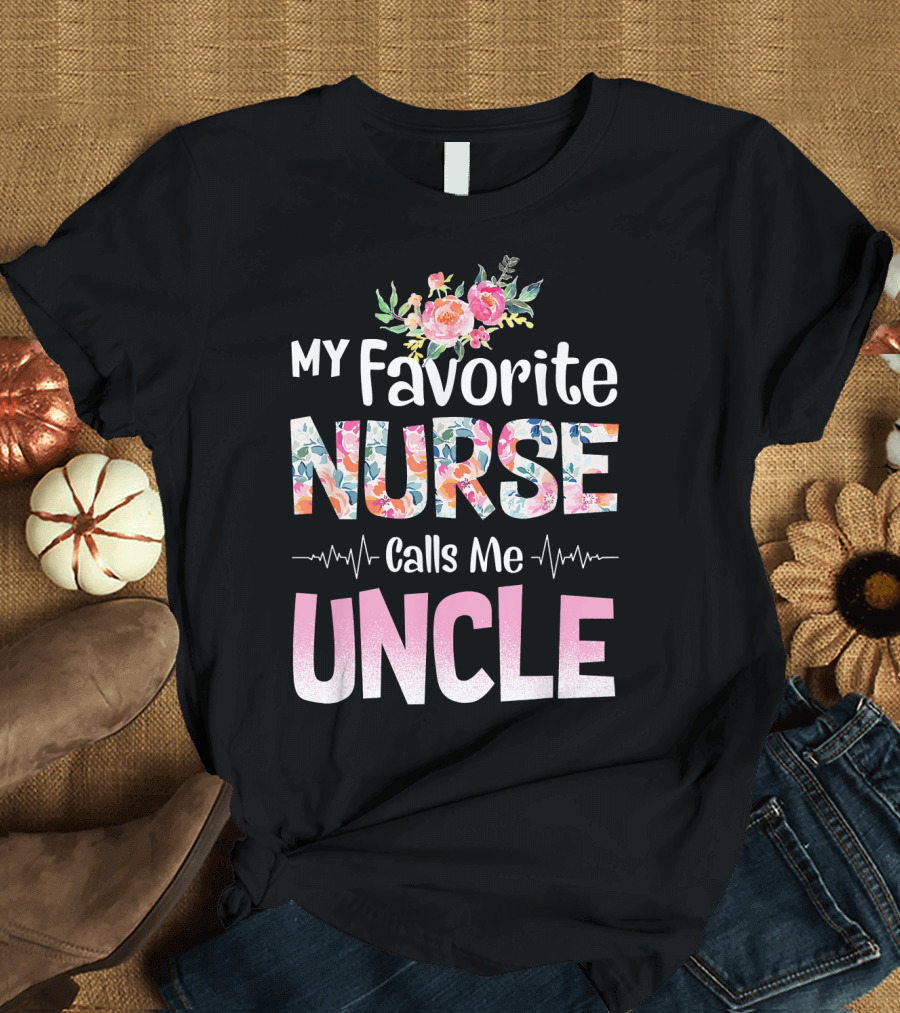 My Favorite Nurse Calls Me Uncle Floral Heartbeat T-Shirt