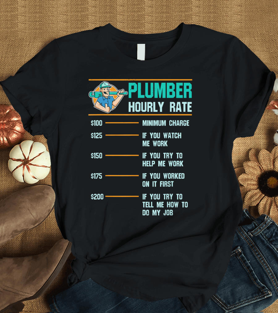 Plumber Hourly Rate Minimum Charge Watch Help Work Job Pricing Product Plum T-Shirt