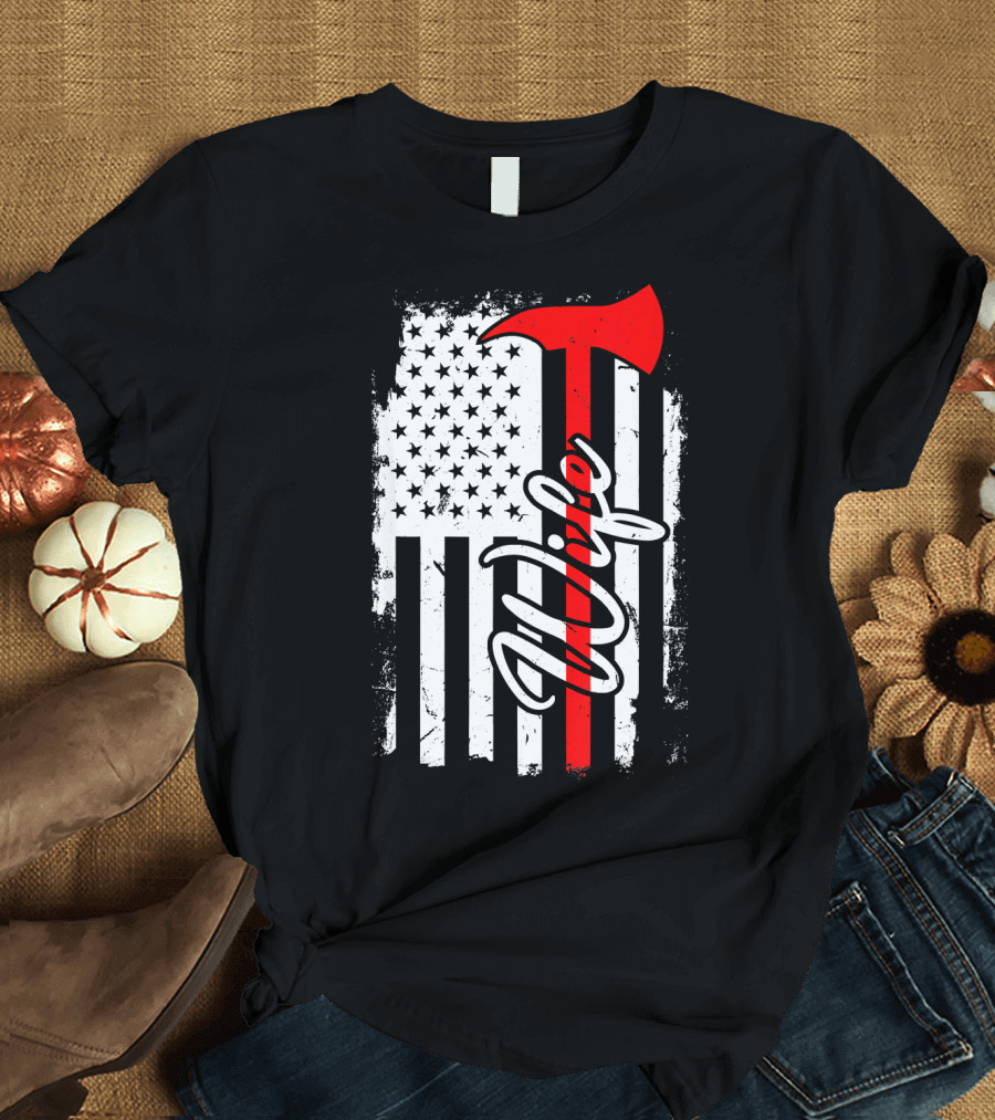 Proud Firefighter Wife Red Line American Flag with Axe T-Shirt