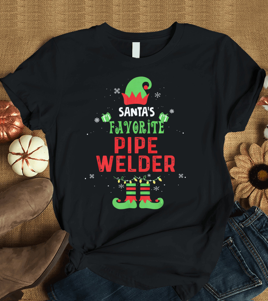 Santas Favorite Pipe Welder Elf Hat Boots Christmas T-Shirt