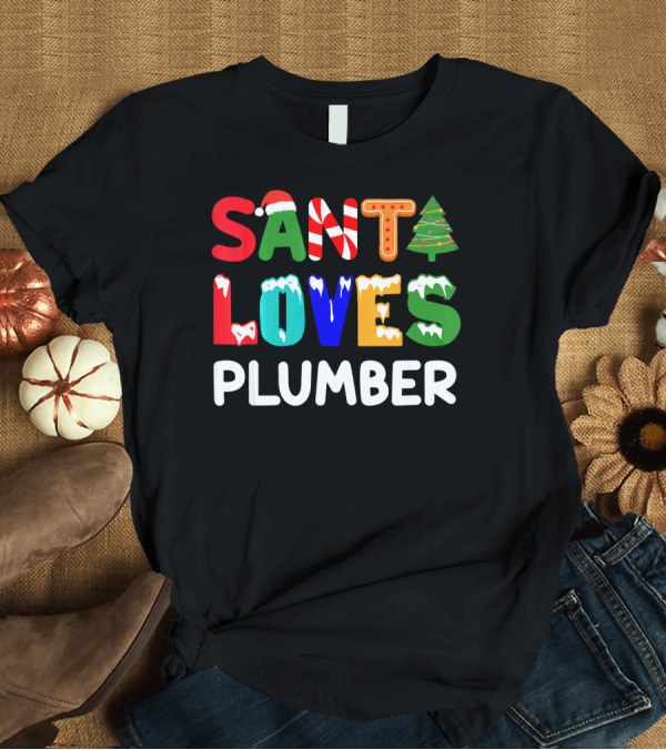 T-Shirt: Santa Loves Plumber Christmas Cos T-Shirt Santa Loves Plumber Christmas Cos T-Shirt