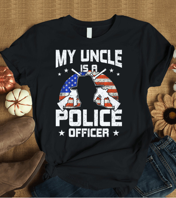 T-Shirt: My Uncle Is a Police Officer American Flag Guns T-Shirt My Uncle Is a Police Officer American Flag Guns T-Shirt