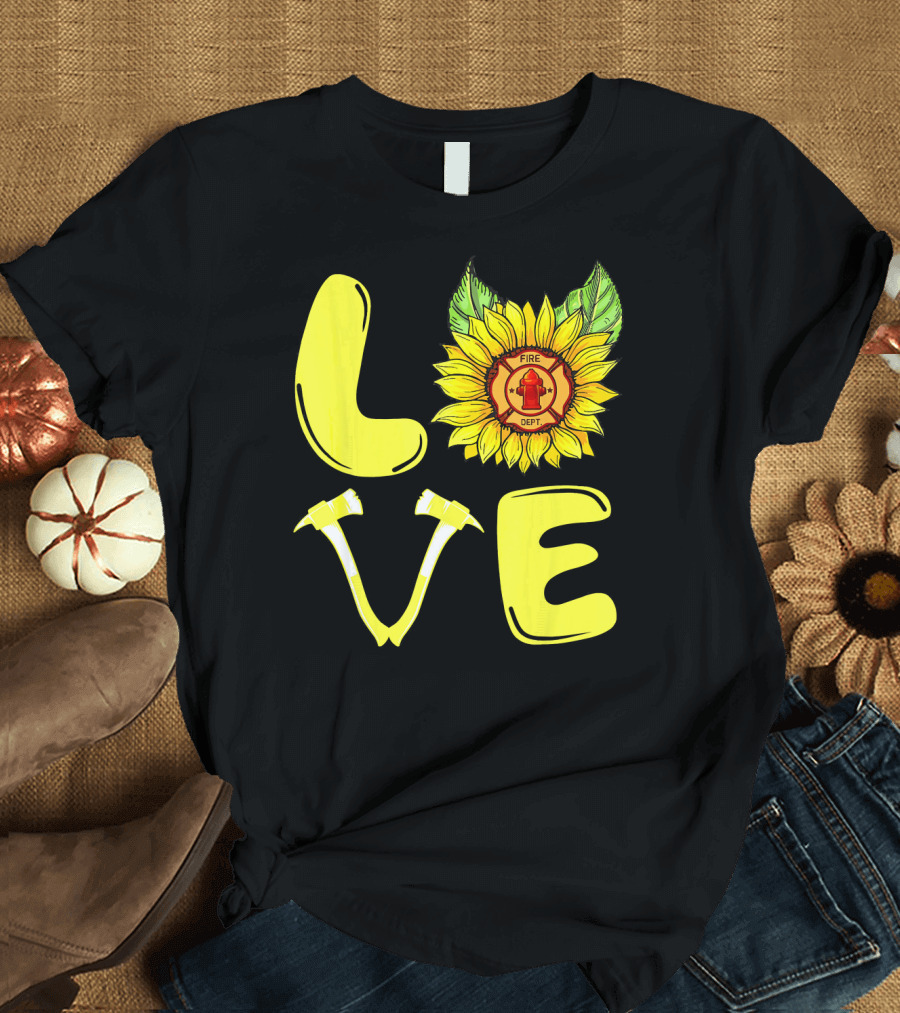 Sunflower Firefighter Department Love T-Shirt