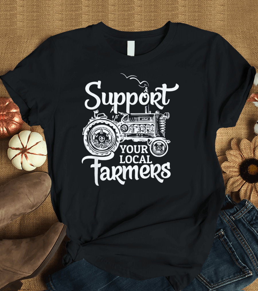 Support Your Local Farmers Tractor T-Shirt