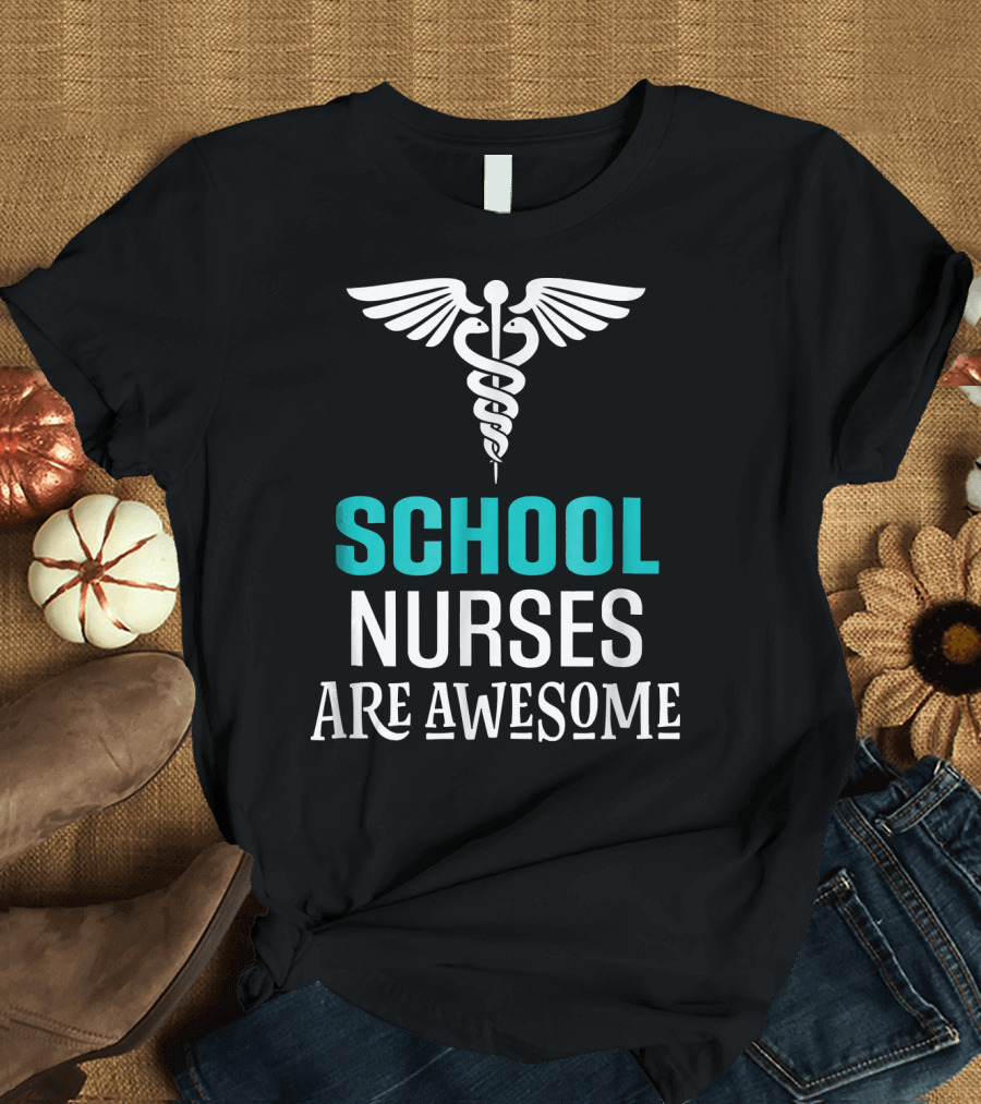 School Nurses Are Awesome Nursing Occupation T-Shirt