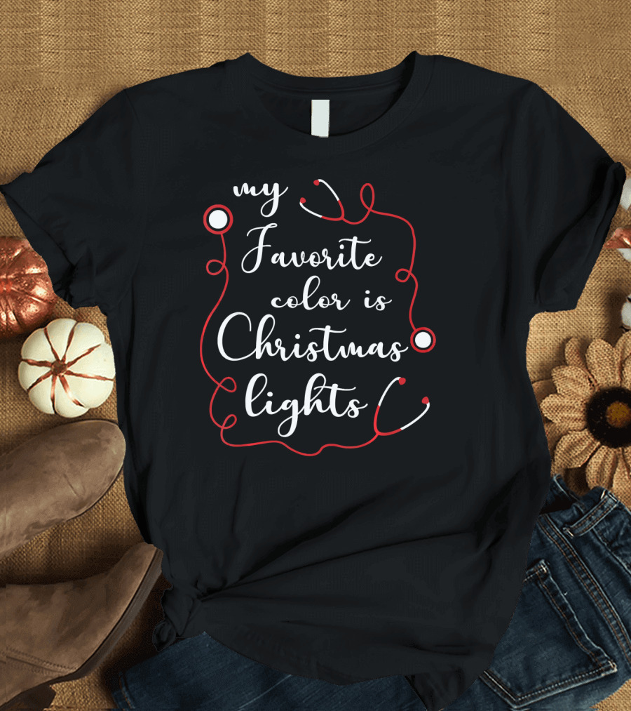 My Favorite Color Is Christmas Lights Stethoscope T-Shirt