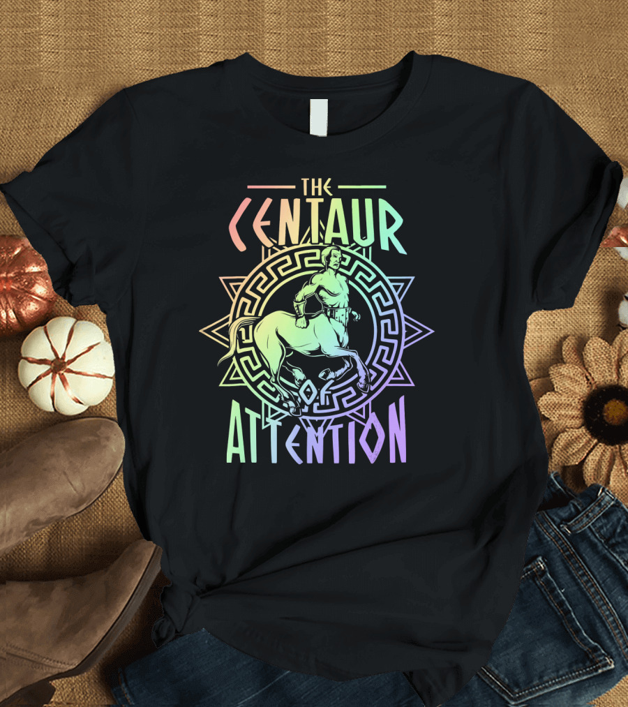 The Centaur of Attention Funny History Teach Shirt Mythical T-Shirt