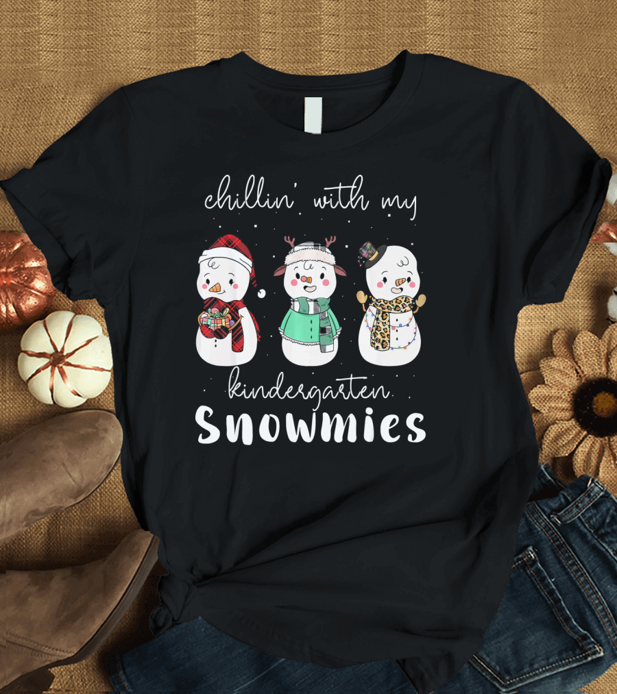 Chillin With My Kindergarten Snowmies Snowmen T-Shirt