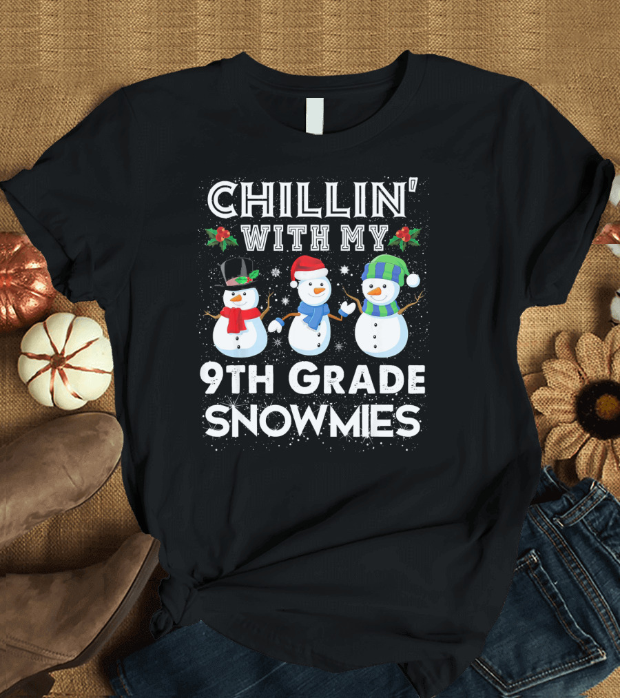 Chillin With My 9th Grade Snowmies Snowmen Holiday T-Shirt