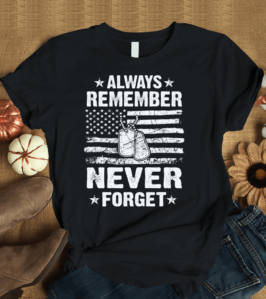 Always Remember Never Forget Veteran American Flag Dog Tags T-Shirt