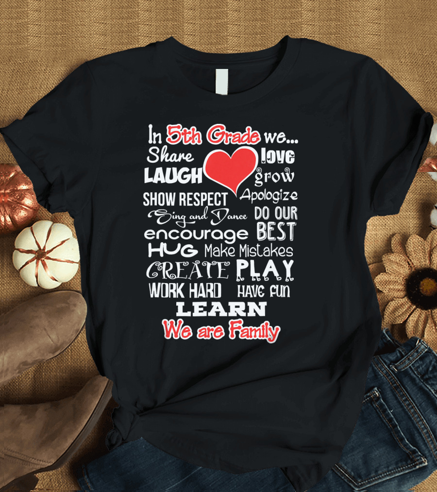5th Grade We Share Laugh Love Respect Learn We Are Family T-Shirt