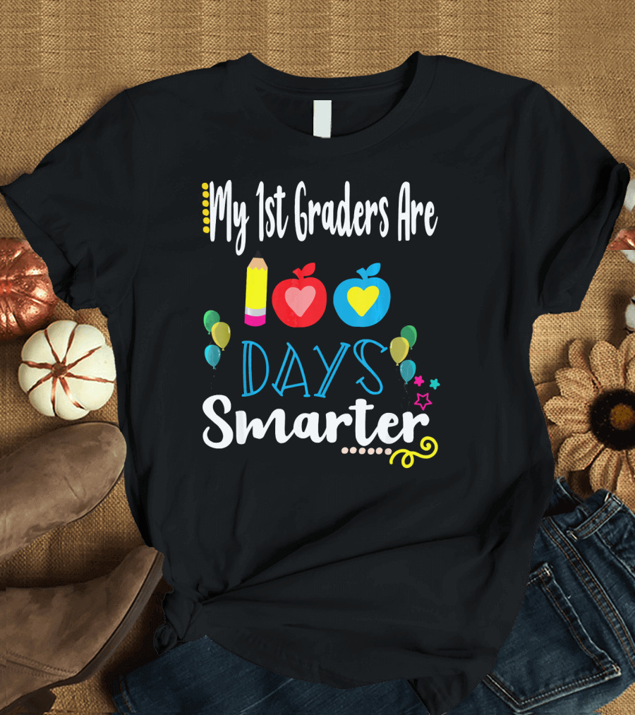 My 1st Graders Are 100 Days Smarter T-Shirt