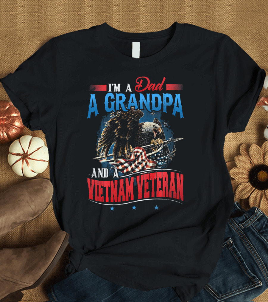 I'm a Dad a Grandpa and a Vietnam Veteran Eagle Flag T-Shirt