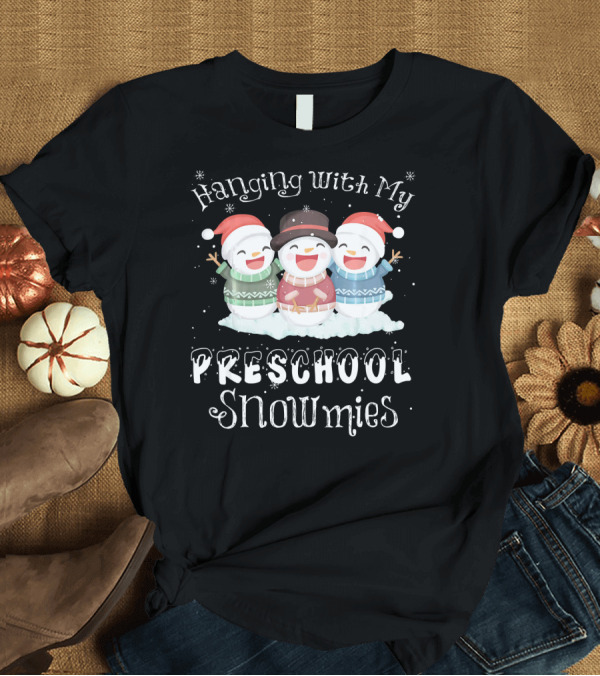 T-Shirt: Hanging With My Preschool Snowmies Fun Friends T-Shirt Hanging With My Preschool Snowmies Fun Friends T-Shirt