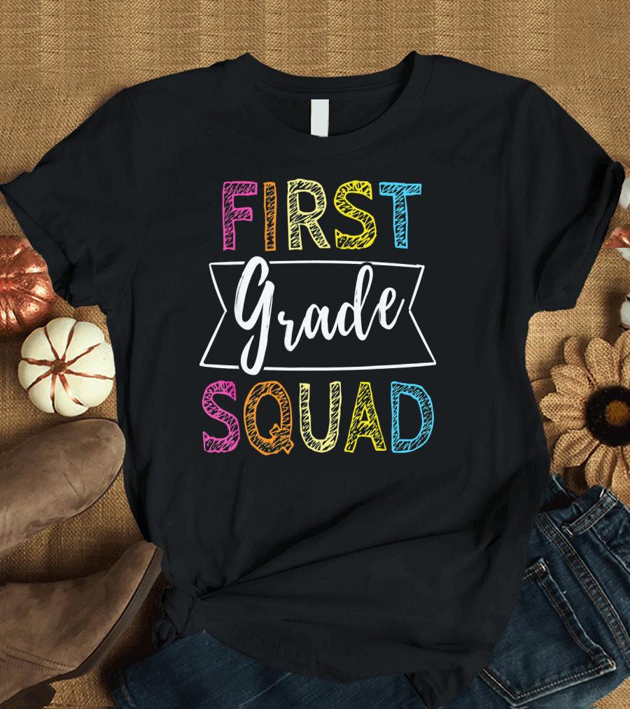 First Grade Squad Teacher 1st Day School T-Shirt