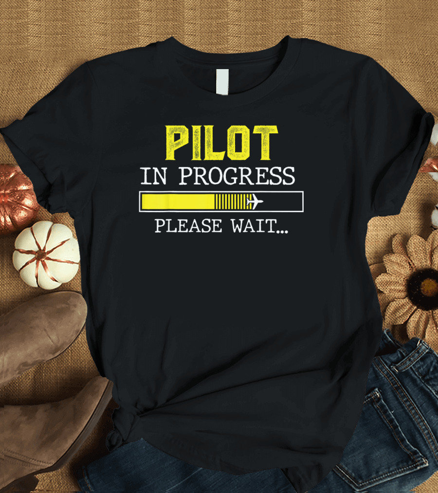 Funny Pilot in Progress Please Wait Airplane T-Shirt