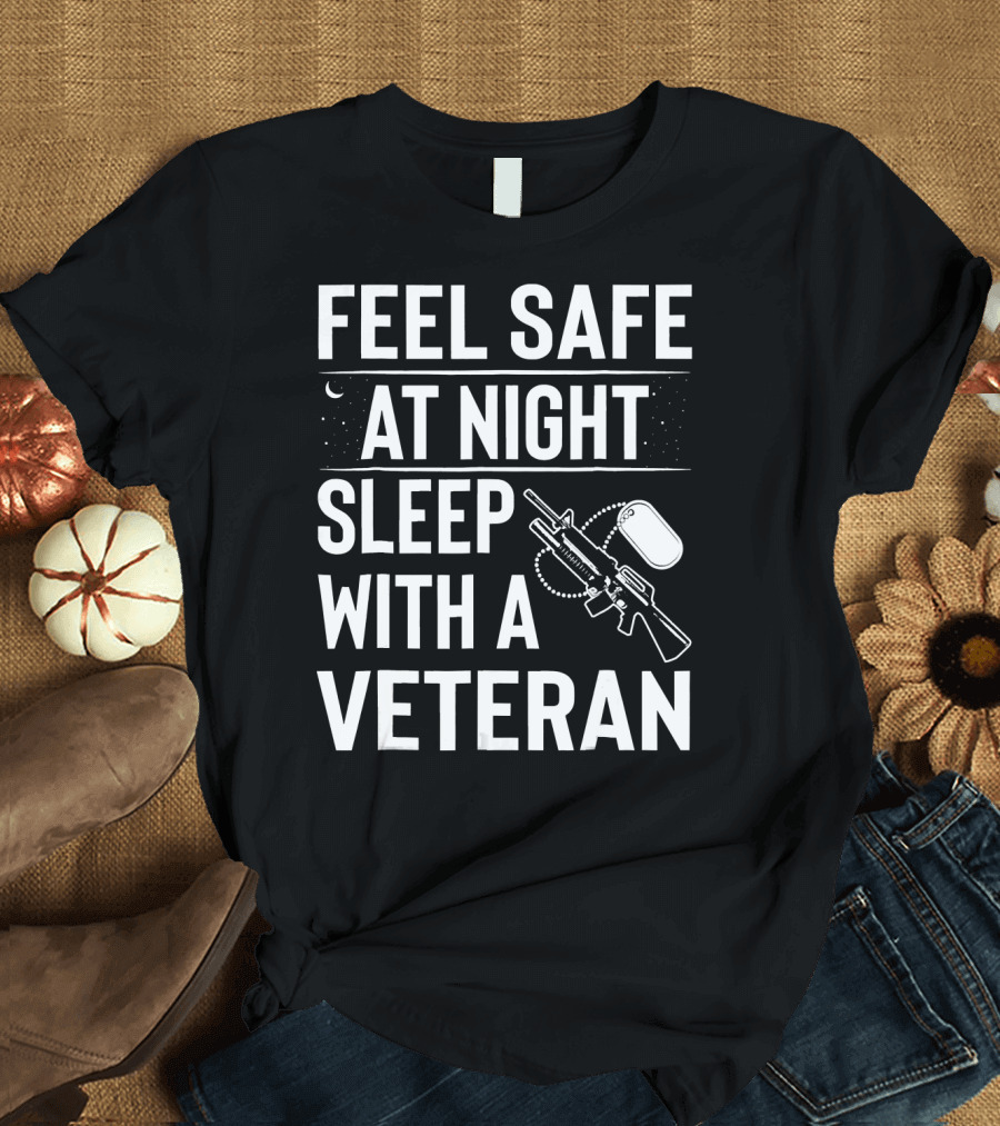 Feel Safe At Night Sleep With A Veteran Military Rifle Dog Tags T-Shirt