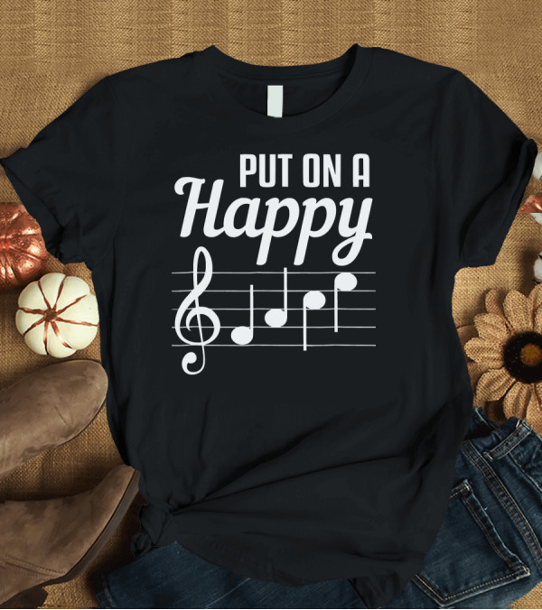 T-Shirt: Put On A Happy Face Music Teacher Notes T-Shirt Put On A Happy Face Music Teacher Notes T-Shirt