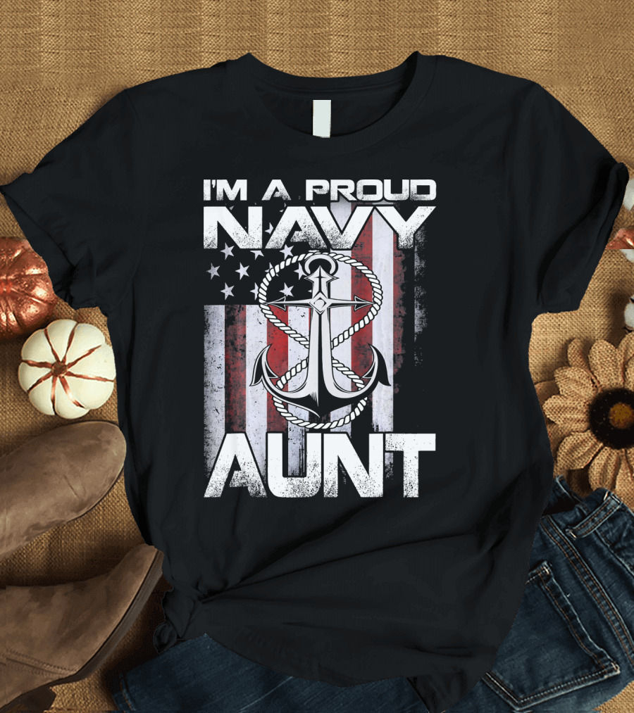 I'm a Proud Navy Aunt Patriotic Sailor with Anchor and American Flag T-Shirt
