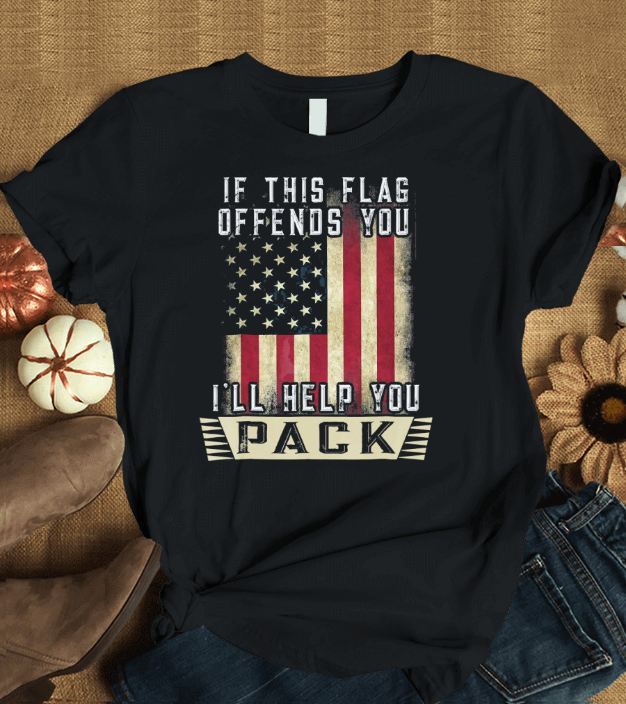 If This Flag Offends You I'll Help You Pack Veteran T-Shirt