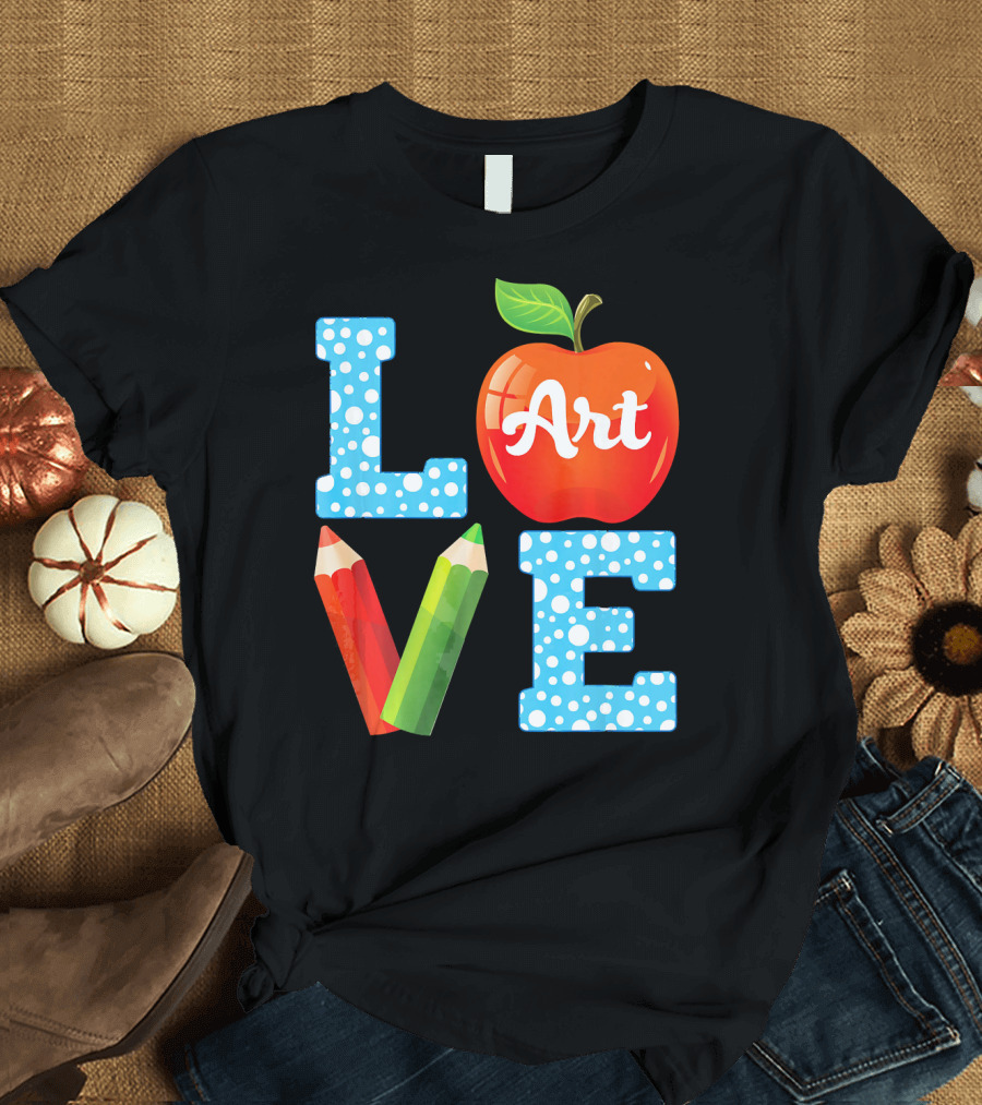 Love Art Apple Pencils Teacher Student Back T-Shirt