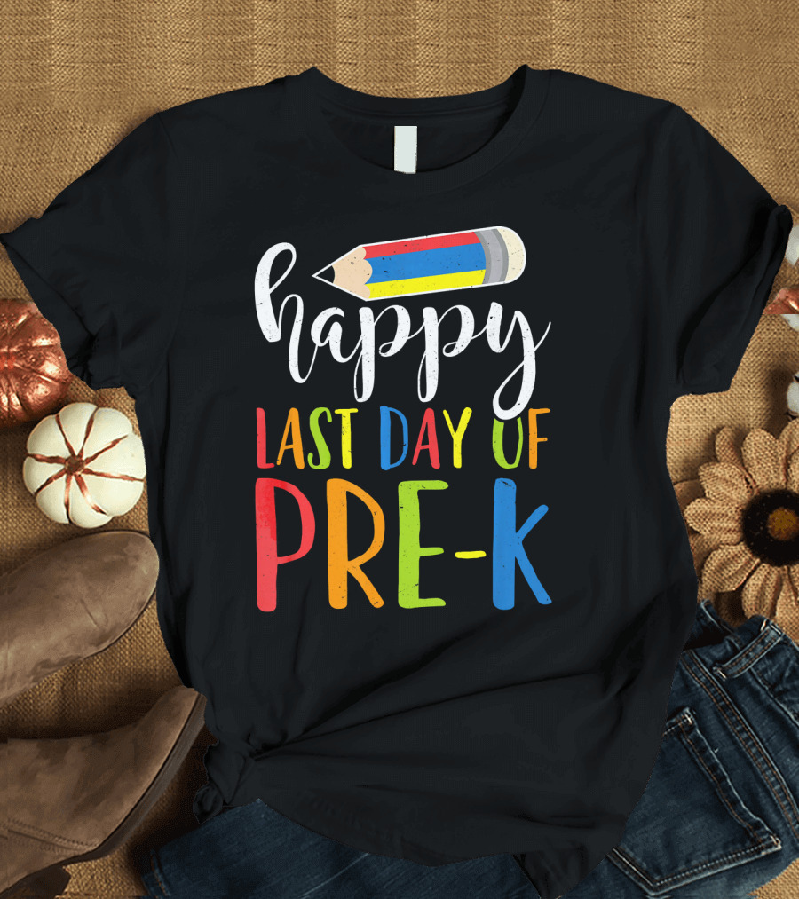 Happy Last Day Of Pre K Colorful Pencil T-Shirt
