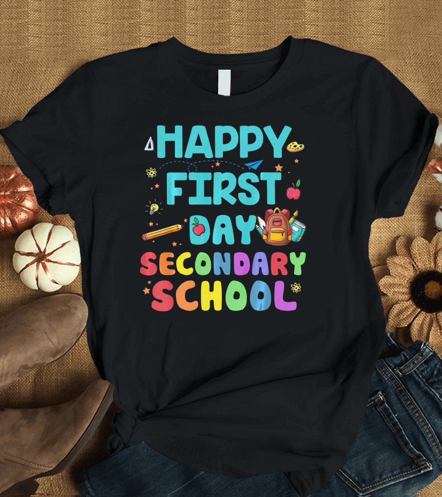 Happy First Day of Secondary School with Colorful School Supplies T-Shirt