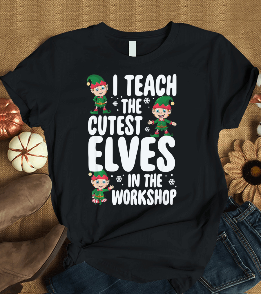 I Teach The Cutest Elves In The Workshop Snowflake Elf T-Shirt