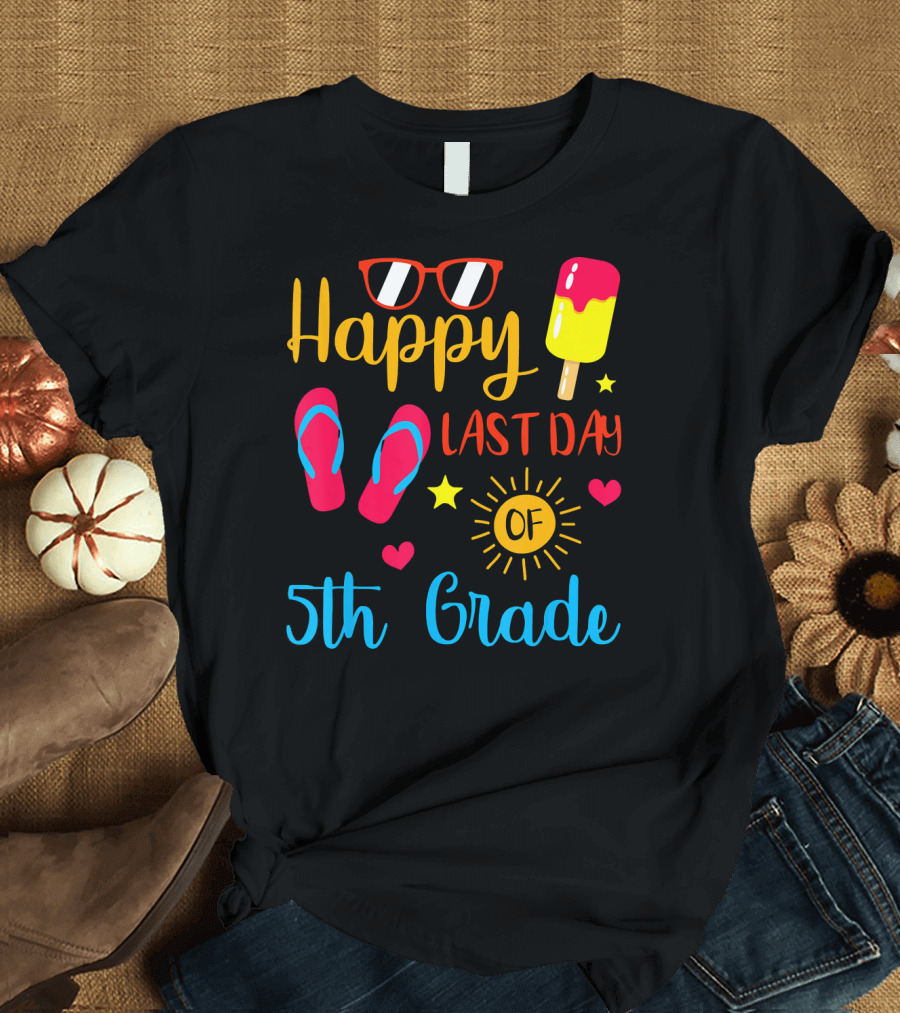Happy Last Day of 5th Grade Teacher Sunglasses Flip-Flops Ice Pop Sun Hearts Stars T-Shirt