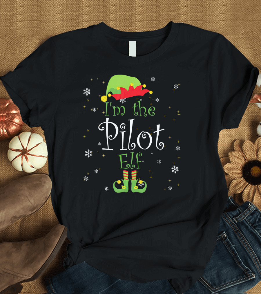 I'm the Pilot Elf Christmas Idea Snowflakes Green Hat Elf Shoes T-Shirt