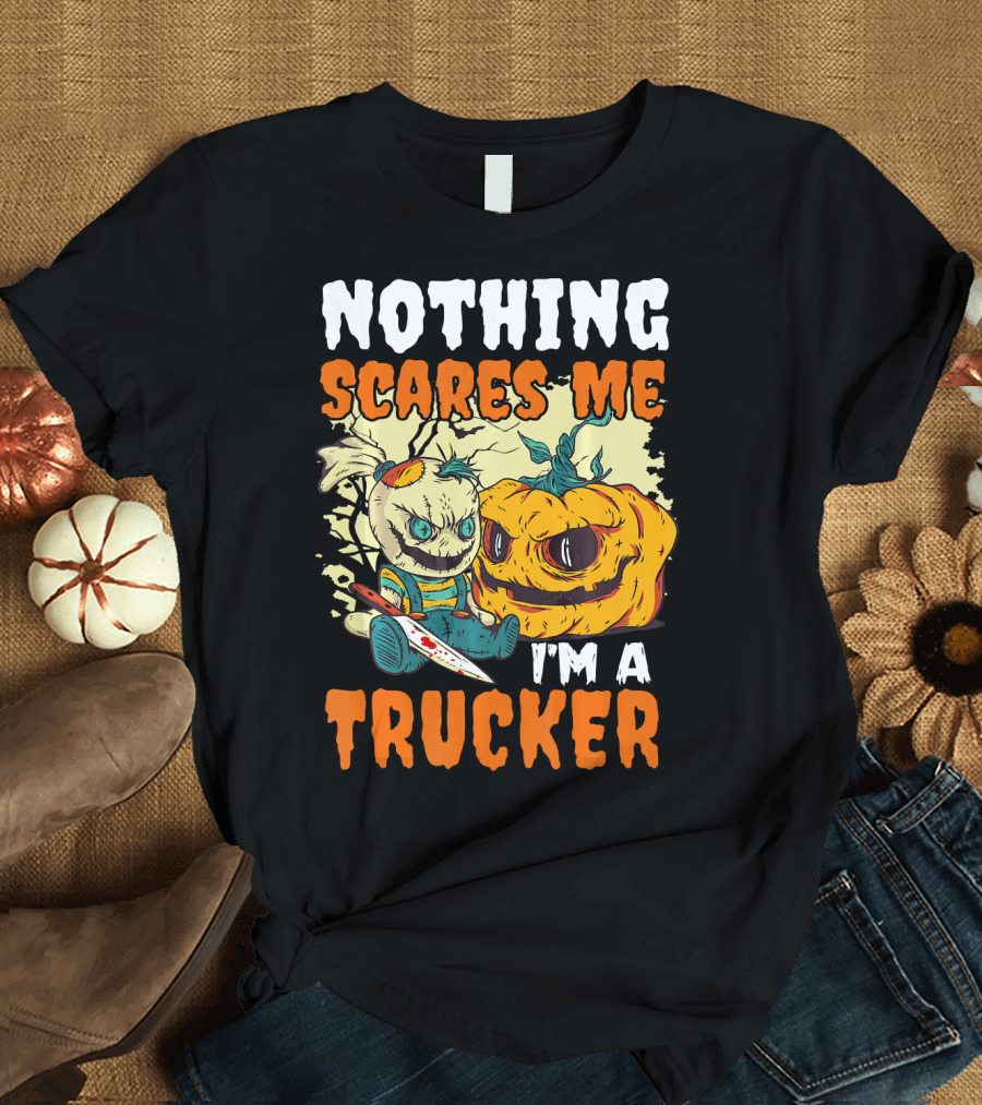 Nothing Scares Me I'm A Trucker Pumpkin Knife T-Shirt