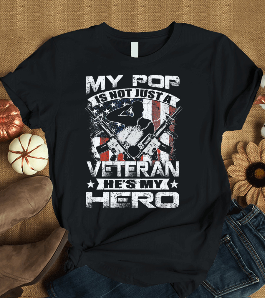 My Pop Is Not Just a Veteran He's My Hero American Flag Salute Dog Tags T-Shirt