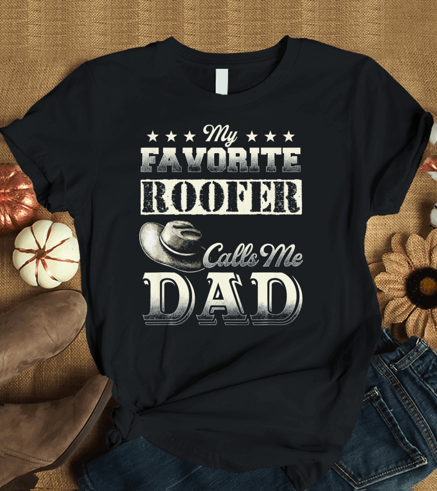 My Favorite Roofer Calls Me Dad Vintage Style with Cowboy Hat T-Shirt
