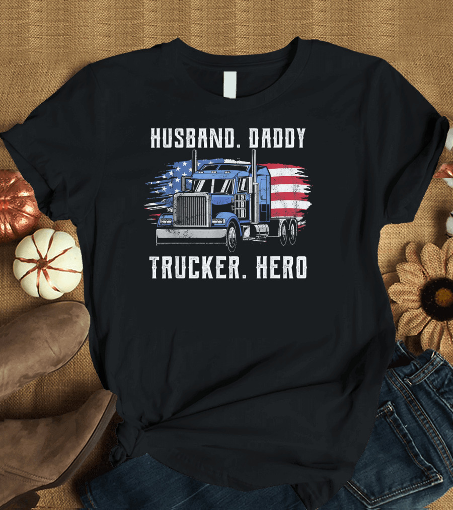 Husband Daddy Trucker Hero USA American Flag T-Shirt