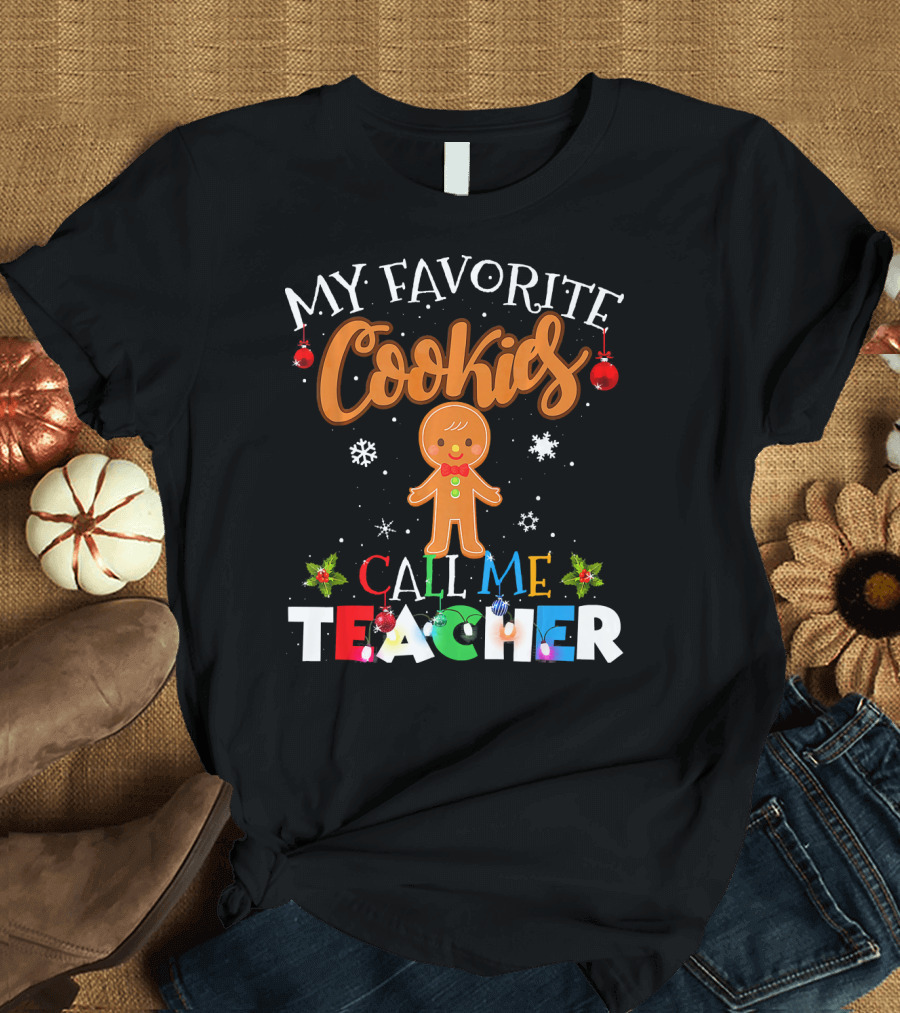 My Favorite Cookies Call Me Teacher Gingerbread Christmas Snowflakes T-Shirt